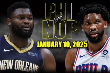 Philadelphia 76ers vs New Orleans Pelicans Full Game Highlights - January 10 | NBA Regular Season
