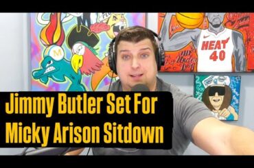 Jimmy Butler Sitting Down w/ Miami Heat Owner Micky Arison After Pat Riley Face To Face Goes Nowhere