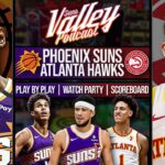 Phoenix Suns vs Atlanta Hawks | LIVE Reaction | Scoreboard | Play By Play | Postgame Show