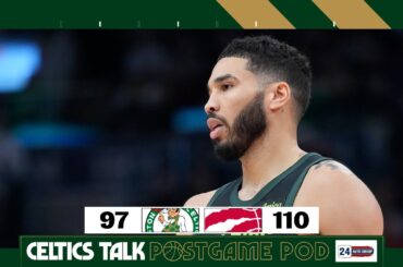 POSTGAME POD: Celtics' struggles continues as they fall to Raptors, 110-97
