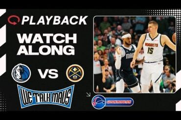 We Talk Mavs!! | Dallas Mavericks vs Denver Nuggets Playback Watch Along #MFFL #MileHighBasketball