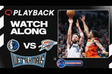 We Talk Mavs!! | Dallas Mavericks vs. Oklahoma City Thunder Playback Watch Along #MFFL #ThunderUp