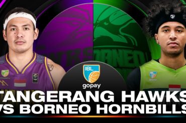 TANGERANG HAWKS BASKETBALL VS BORNEO HORNBILLS | IBL GOPAY 2025