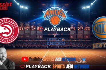 Atlanta Hawks at New York Knicks ON MLK DAY WATCH ALONG with SPORTSJEDINETWORK