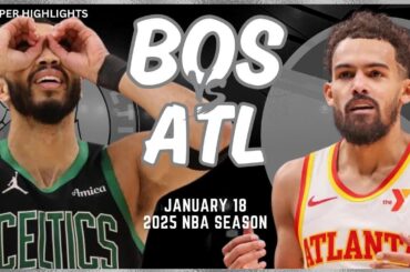 Boston Celtics vs Atlanta Hawks Full Game Highlights | Jan 18 | 2025 NBA Season