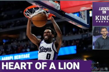 The Sacramento Kings have the Heart of a Lion | Locked On Kings