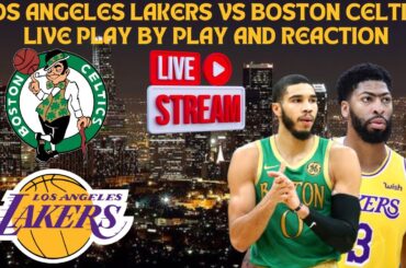 *LIVE* | Los Angeles Lakers Vs Boston Celtics Play By Play & Reaction #nba
