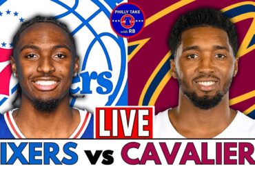 Philadelphia 76ers vs Cleveland Cavaliers Live Stream Play-By-Play, Scoreboard, & Reaction
