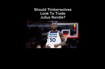 Minnesota Timberwolves Should They Look To Trade Julius Randle? #timberwolves #nba