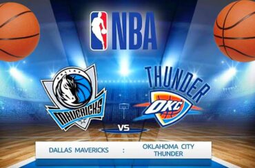 Oklahoma City Thunder vs Dallas Mavericks NBA 🏀 Live Basketball Scoreboard
