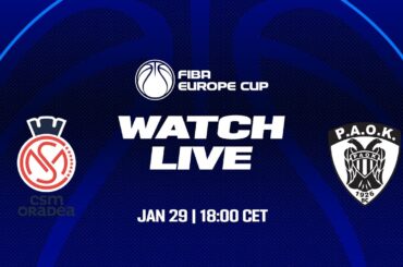 LIVE - CSM CSU Oradea v PAOK mateco | FIBA Europe Cup 2024-25