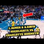 Lebron James & Anthony Davis Highlights vs, Charlotte Hornets! Grabe Davis hindi mapigilan sa ilalim