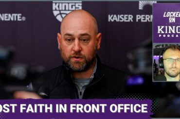 Sacramento Kings Fans Have Lost Faith in Their Front Office | Locked On Kings