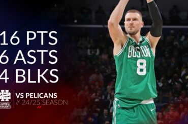 Kristaps Porzingis 16 pts 6 asts 4 blks vs Pelicans 24/25 season