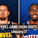 Denver Nuggets vs Philadelphia Sixers | Full Game Highlights | 31 January 2025