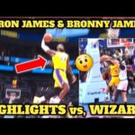 Lebron James & Bronny James jr. Highlights vs, Washington Wizards!
