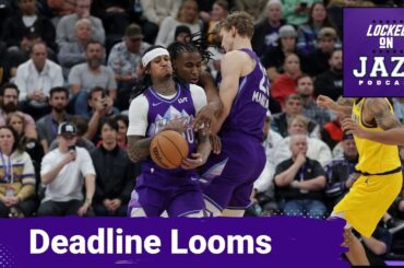 Trade Deadline Looms as NBA Recovers from shock and Utah Jazz prepare