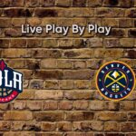 New Orleans Pelicans vs Denver Nuggets NBA Live Play By Play