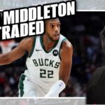 ERIC NEHM's Reaction to the Milwaukee Bucks TRADING KHRIS MIDDLETON