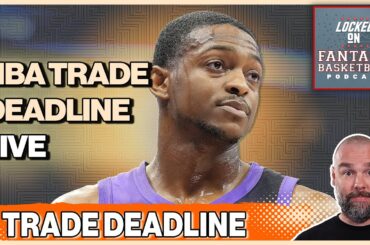 LIVE NBA Trade Deadline Coverage | All The Fantasy Basketball Implications & Moves To Make