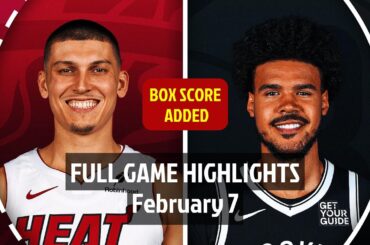 Miami Heat vs Brooklyn Nets | Full Game Highlights | 07 February 2025