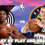 Portland Trail Blazers vs Denver Nuggets Live Play-By-Play & Reactions
