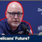 How David Griffin's Comments Shape New Orleans Pelicans' Future