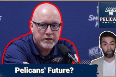How David Griffin's Comments Shape New Orleans Pelicans' Future