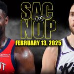 Sacramento Kings vs New Orleans Pelicans Full Game Highlights - February 13, 2025|NBA Regular Season