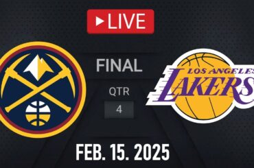 NBA LIVE! Los Angeles Lakers vs Denver Nuggets | February 15, 2025 | Nuggets vs Lakers NBA LIVE2K25