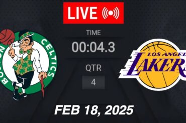 NBA LIVE! Los Angeles Lakers vs Boston Celtics | February 18, 2025 | 2025 NBA Season Live