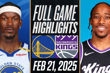 WARRIORS vs KINGS FULL GAME HIGHLIGHTS FEBRUARY 21, 2025 NBA FULL GAME HIGHLIGHTS TODAY 2K25