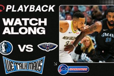 We Talk Mavs!! | Dallas Mavericks vs. New Orleans Pelicans Playback Watch Along #MFFL #Pelicans #NBA