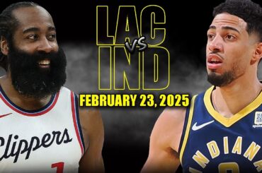 Los Angeles Clippers vs Indiana Pacers Full Game Highlights - February 23, 2025 | NBA Regular Season