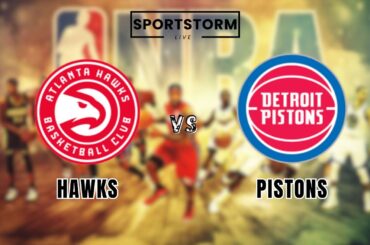 🔴LIVE: 🏀 Atlanta Hawks vs Detroit Pistons Live Scores | NBA Live Updates