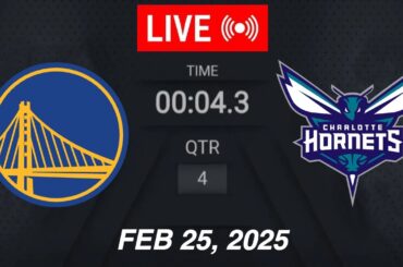 NBA LIVE! Golden State Warriors vs Charlotte Hornets | February 25, 2025 | 2025 NBA Season Live (2K)