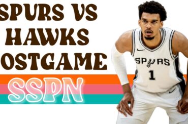 Spurs vs Hawks | Recap + Reaction | SSPN Postgame