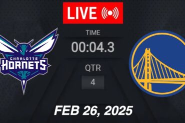 NBA LIVE! Golden State Warriors vs Charlotte Hornets | February 26, 2025 | 2025 NBA Season Live (2K)