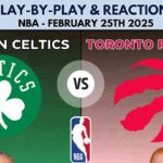 NBA: Boston Celtics vs Toronto Raptors (Live Play-By-Play & Reactions)