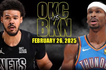 Oklahoma City Thunder vs Brooklyn Nets Full Game Highlights - February 26, 2025 | NBA Regular Season