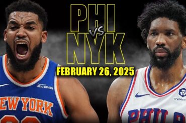 Philadelphia 76ers vs New York Knicks Full Game Highlights - February 26, 2025 | NBA Regular Season
