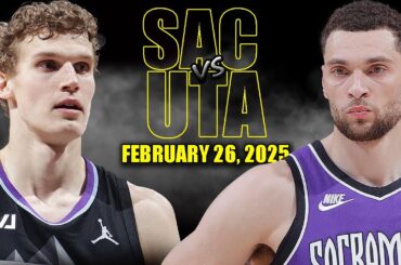 Sacramento Kings vs Utah Jazz Full Game Highlights - February 26, 2025 | NBA Regular Season