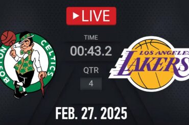 NBA LIVE! Los Angeles Lakers vs Boston Celtics | February 27, 2025 | Celtics vs Lakers NBA LIVE 2K25