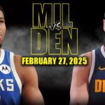 Milwaukee Bucks vs Denver Nuggets Full Game Highlights - February 27, 2025 | NBA Regular Season