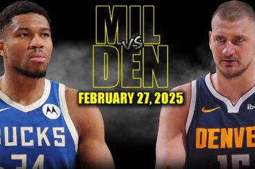 Milwaukee Bucks vs Denver Nuggets Full Game Highlights - February 27, 2025 | NBA Regular Season