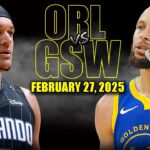 Golden State Warriors vs Orlando Magic Full Game Highlights - February 27, 2025 | NBA Regular Season