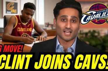 BREAKING! CLINT CAPELA SIGNS WITH CLEVELAND CAVALIERS! SHOCKING MOVE!CLEVELAND NEWS TODAY!
