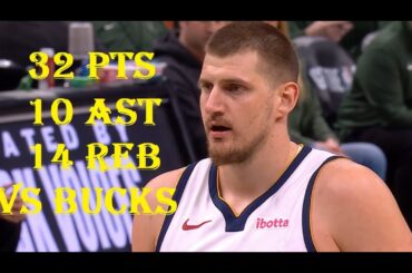 Nikola Jokic 32 Pts 10 Ast 14 Reb Denver Nuggets vs Milwaukee Bucks HIGHLIGHTS