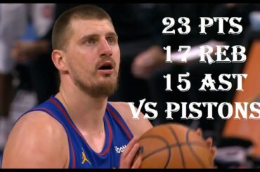 Nikola Jokic 23 Pts 17 Reb 15 Ast Denver Nuggets vs Detroit Pistons HIGHLIGHTS