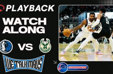 We Talk Mavs!! | Dallas Mavericks vs. Milwaukee Bucks Playback Watch Along #MFFL #FearTheDeer #NBA
